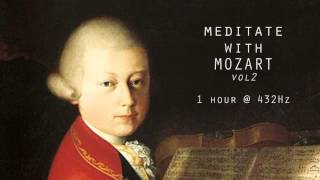 Meditate with Mozart  432Hz Classical Music  Vol 2 [upl. by Hsetim939]