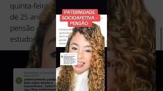 PATERNIDADE SOCIOAFETIVA  PENSÃO ‼️ direito familia [upl. by Jennilee565]