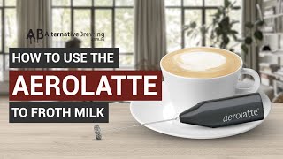 How To Use the AeroLatte To Froth Milk [upl. by Eenerb]