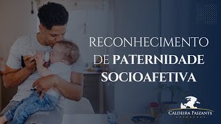 Reconhecimento de Paternidade Socioafetiva [upl. by Iegres709]