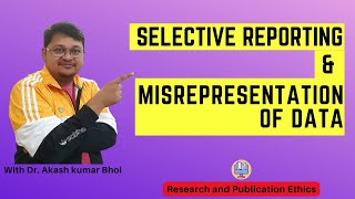 Selective Reporting amp Misrepresentation of Data  eSupport for Research  2022  Dr Akash Bhoi [upl. by Salvidor]